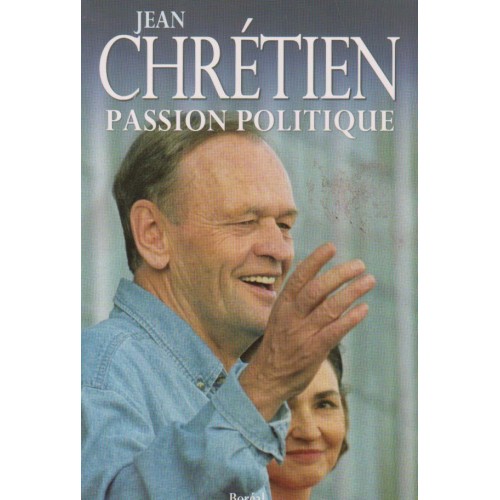 Passion Politique Jean Chrétien